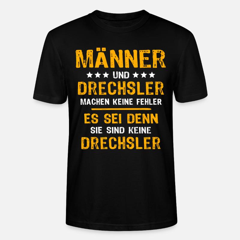 Drechsler Spruch - Stanley/Stella Unisex Bio-T-Shirt CRAFTER - Schwarz