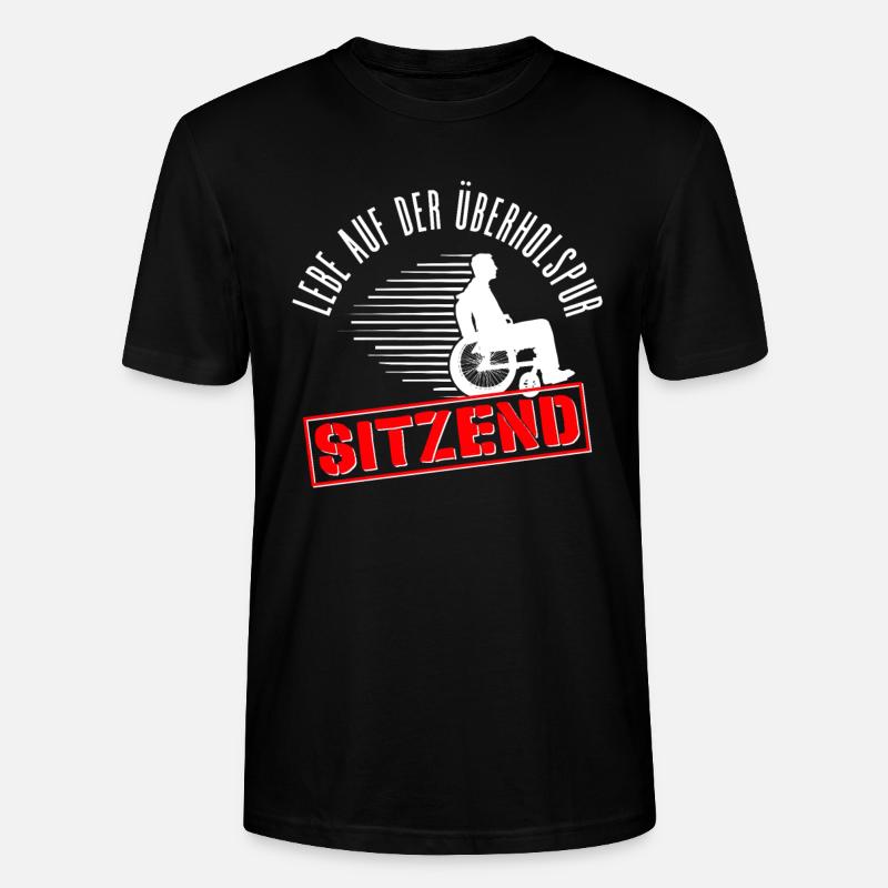 Rollstuhlfahrer Rollstuhl Lustiger Spruch - Stanley/Stella Unisex Bio-T-Shirt CRAFTER - Schwarz