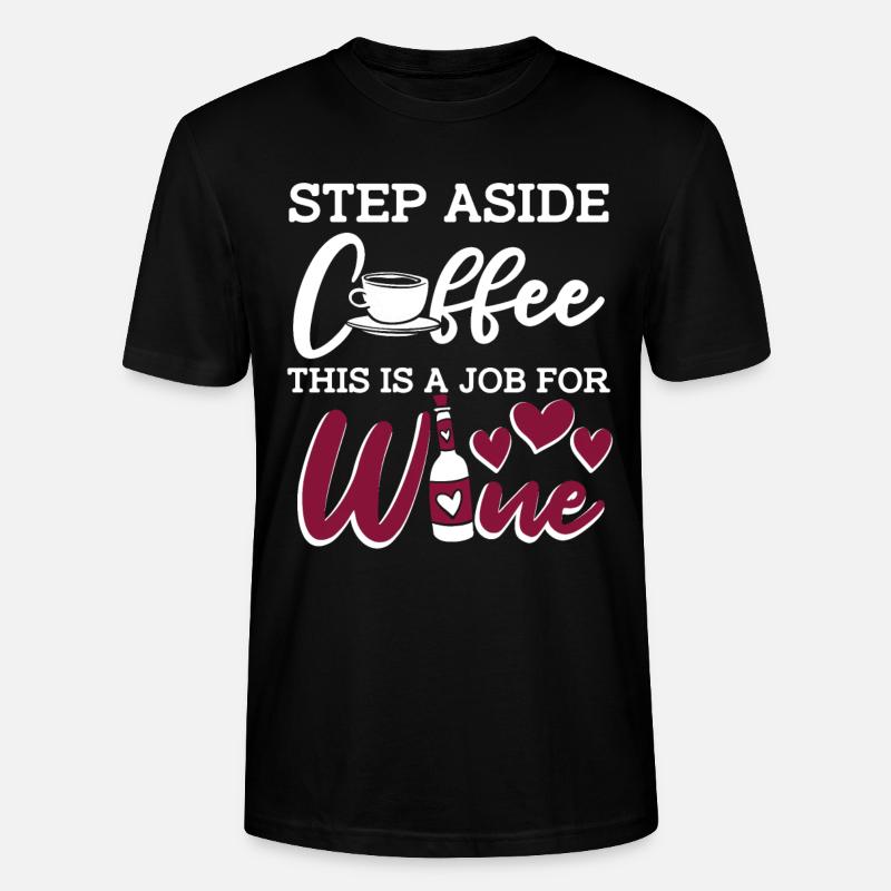 Wine, Winemaker, Coffee, Wine - Stanley/Stella CRAFTER Unisex Organic T-Shirt - black