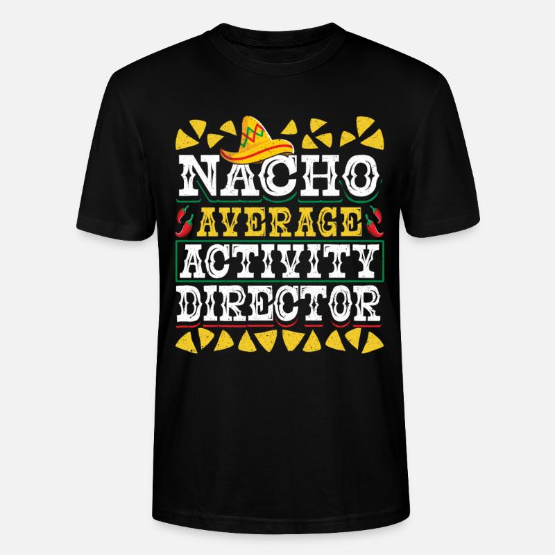 Funny Activity Director Nacho - Stanley/Stella Unisex Bio-T-Shirt CRAFTER - Schwarz