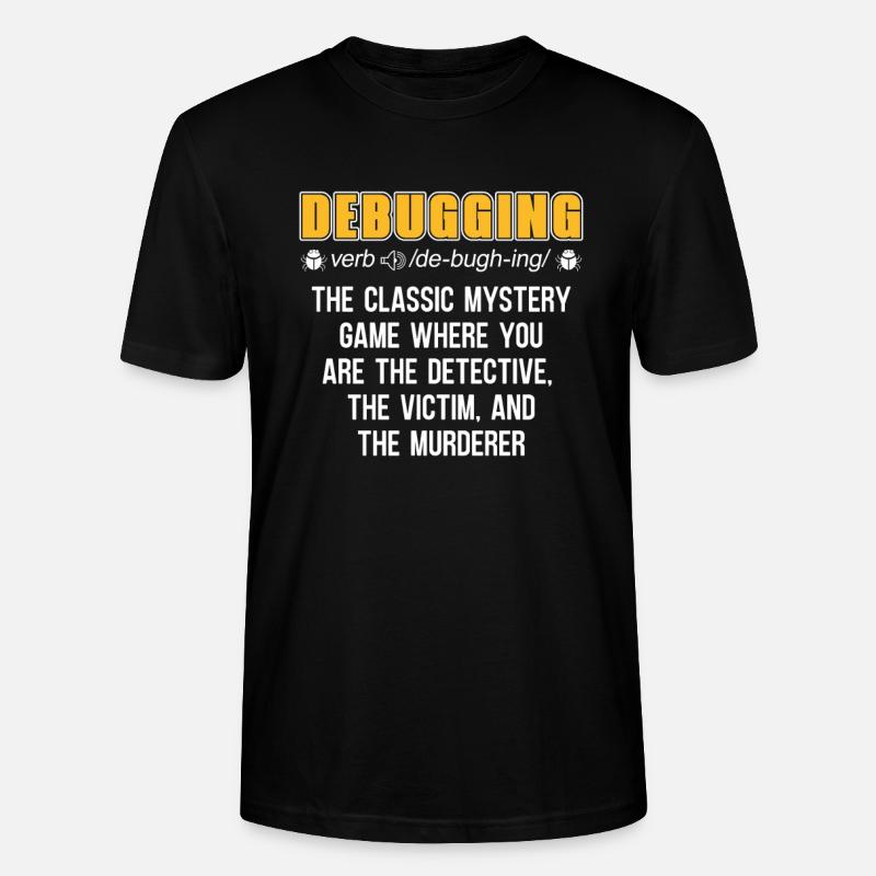 Entwickler Coder Programmierer Lustig Debugging - Stanley/Stella Unisex Bio-T-Shirt CRAFTER - Schwarz