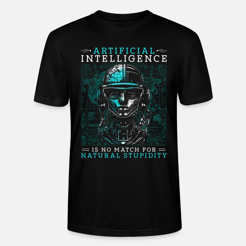 Artificial Intelligence Natural Stupidity - Stanley/Stella CRAFTER Unisex Organic T-Shirt - black