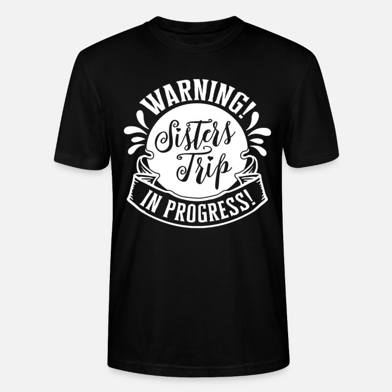 Warning Sisters Trip In Progress - Stanley/Stella CRAFTER Unisex Organic T-Shirt - black
