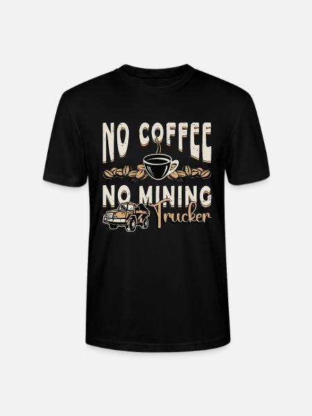 Minedrift Trucker Ingen kaffe Ingen Trucker Kaffe elsker - Stanley Stella CRAFTER unisex økologisk-T-shirt - sort