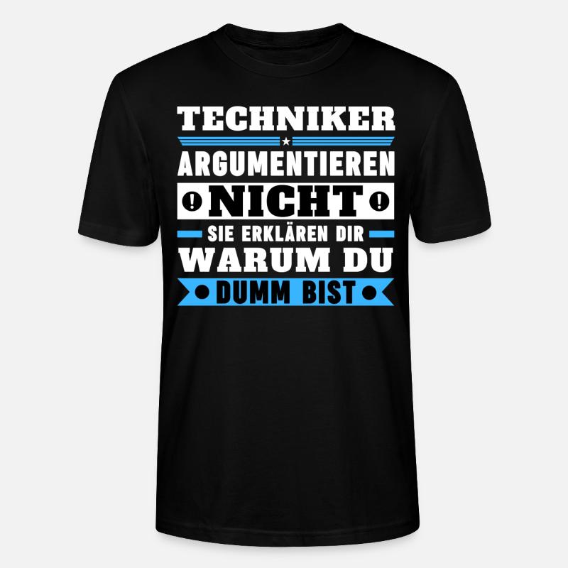 Technicians don't argue - Stanley/Stella CRAFTER Unisex Organic T-Shirt - black