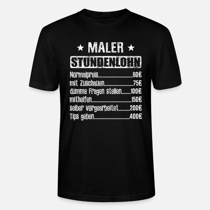 Stundenlohn Maler Beruf - Spruch - Stanley/Stella Unisex Bio-T-Shirt CRAFTER - Schwarz