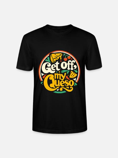 Get Off My Queso 10 - Stanley/Stella CRAFTER Unisex Organic T-Shirt - black