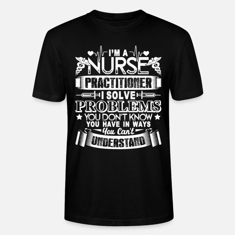 Nurse Practitioner Solve Problems - Stanley/Stella CRAFTER Unisex Organic T-Shirt - black