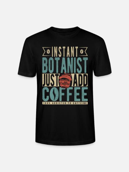 Instant Botanist Just Add Coffee - Stanley/Stella CRAFTER Unisex Organic T-Shirt - black