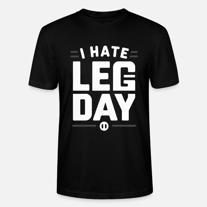 I Hate Leg Day 30 - Stanley/Stella Unisex Bio-T-Shirt CRAFTER - Schwarz