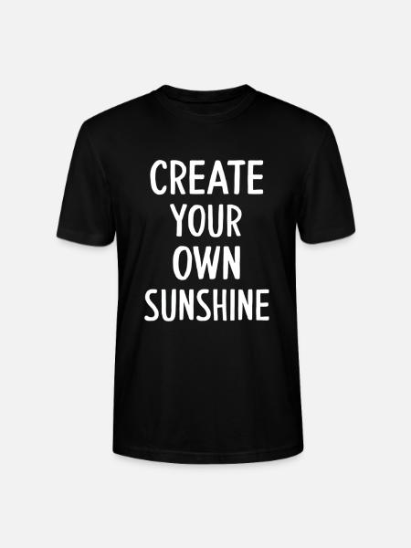 Create Your Own Sunshine Motivation - Stanley/Stella CRAFTER Unisex Organic T-Shirt - black