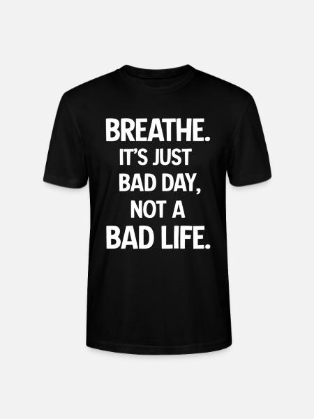Take a deep breath, it's just a bad day - Stanley/Stella CRAFTER Unisex Organic T-Shirt - black