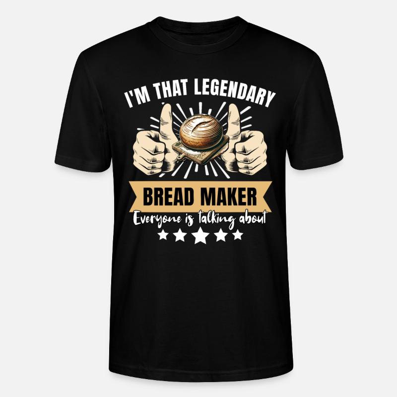 Legendary breadmaker - Stanley/Stella CRAFTER Unisex Organic T-Shirt - black