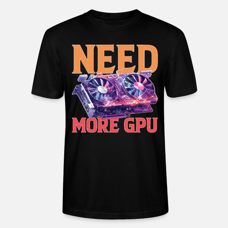 Need More Gpu 9 - Stanley/Stella Unisex Bio-T-Shirt CRAFTER - Schwarz