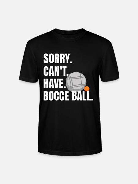 Funny Bocce Ball Saying - Stanley/Stella CRAFTER Unisex Organic T-Shirt - black