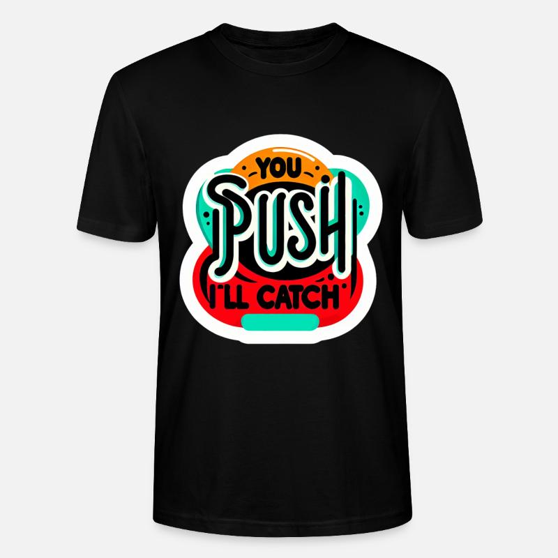 You Push I'll Catch 11 - Stanley/Stella Unisex Bio-T-Shirt CRAFTER - Schwarz