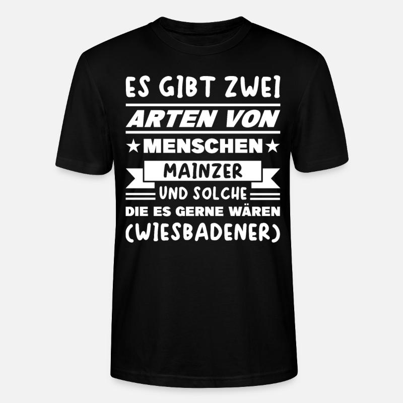 Mainz Wiesbaden Spruch - Stanley/Stella Unisex Bio-T-Shirt CRAFTER - Schwarz