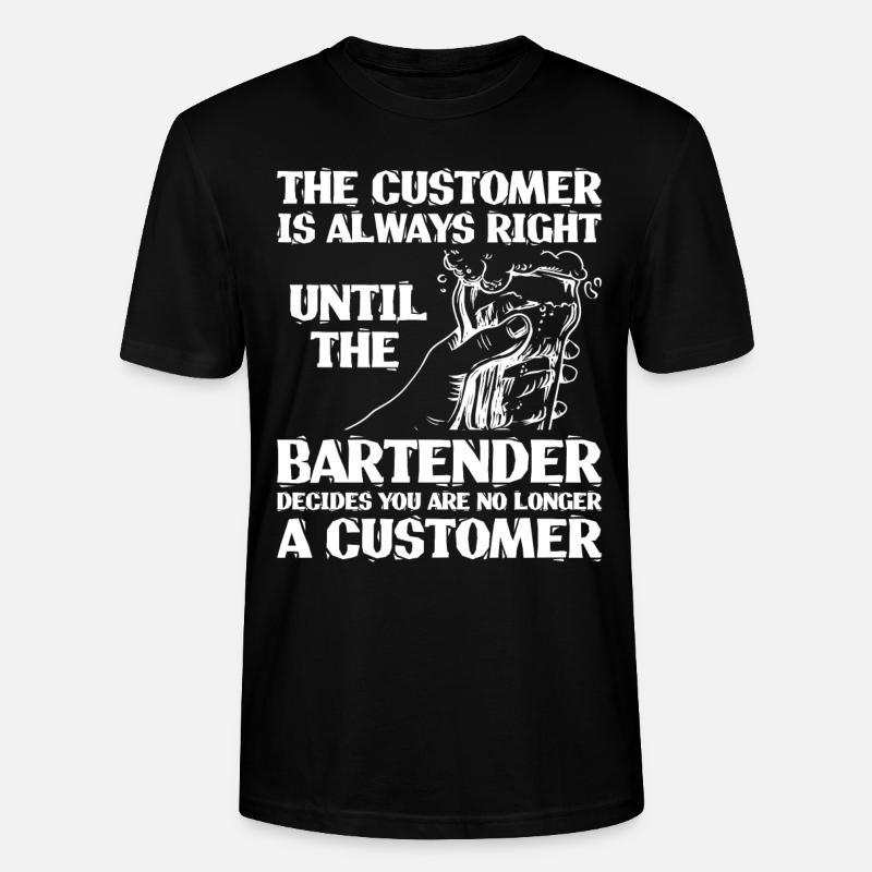 Bartender Mixologist The Customer - Stanley/Stella CRAFTER Unisex Organic T-Shirt - black