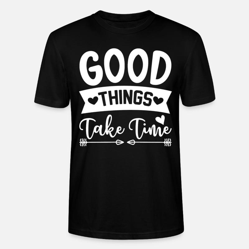 Good things take time - Stanley/Stella Unisex Bio-T-Shirt CRAFTER - Schwarz