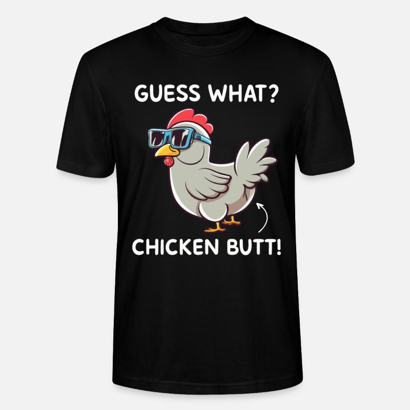 Guess What Chicken Butt - Stanley/Stella Unisex Bio-T-Shirt CRAFTER - Schwarz