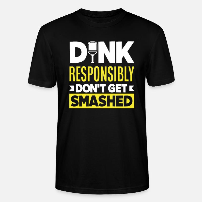 Dink Responsibly Don't Get Smashed - Stanley/Stella Unisex Bio-T-Shirt CRAFTER - Schwarz