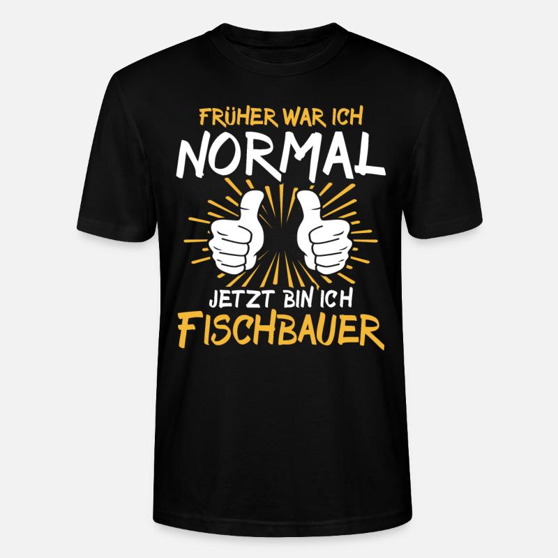 Fischbauer Spruch - Stanley/Stella Unisex Bio-T-Shirt CRAFTER - Schwarz