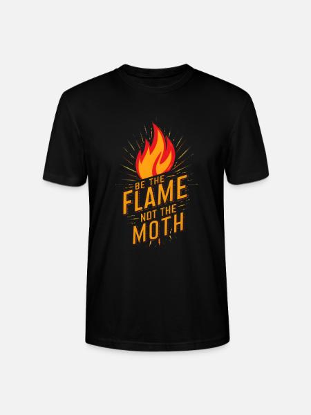 Be the flame not the moth Fire Burn - Stanley/Stella CRAFTER Unisex Organic T-Shirt - black