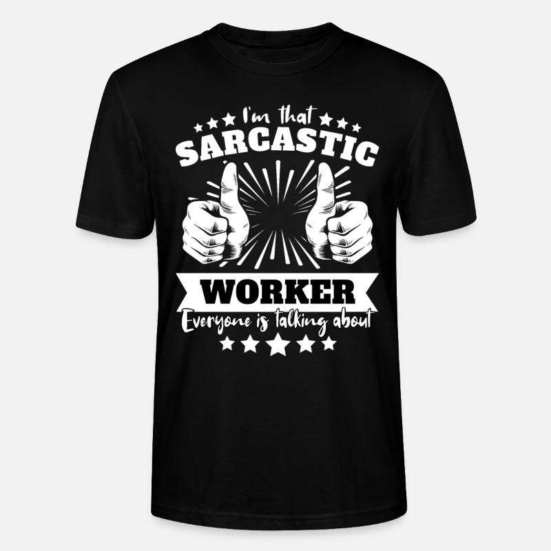 Sarcastique : Sarcasme ouvrier - T-shirt bio CRAFTER Stanley Stella Unisexe - noir