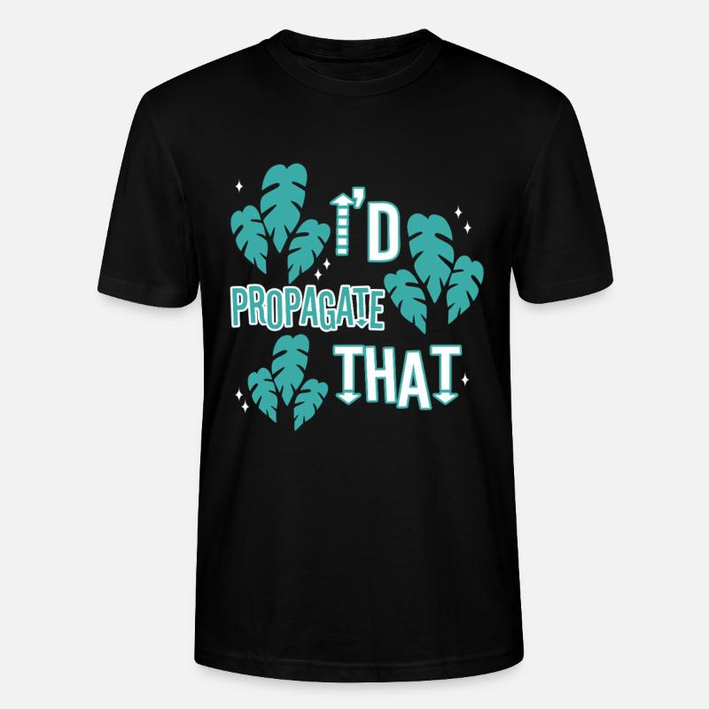 I'd Propagate That - Stanley/Stella Unisex Bio-T-Shirt CRAFTER - Schwarz