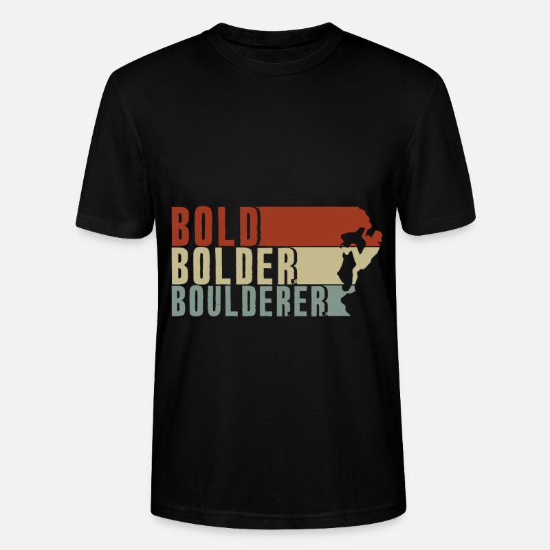 Bold Bolder Boulderer Boulder Bouldern - Stanley/Stella Unisex Bio-T-Shirt CRAFTER - Schwarz