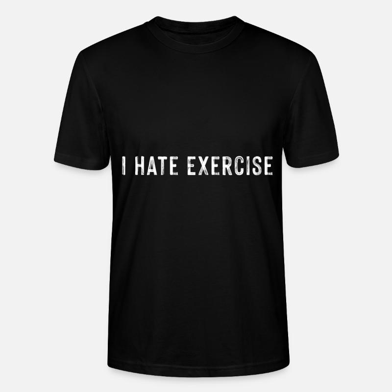 I Hate Exercise 3 - Stanley/Stella Unisex Bio-T-Shirt CRAFTER - Schwarz