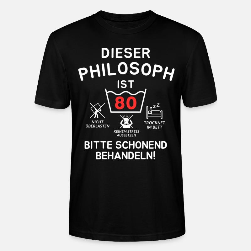 This philosopher is 80. - Stanley/Stella CRAFTER Unisex Organic T-Shirt - black