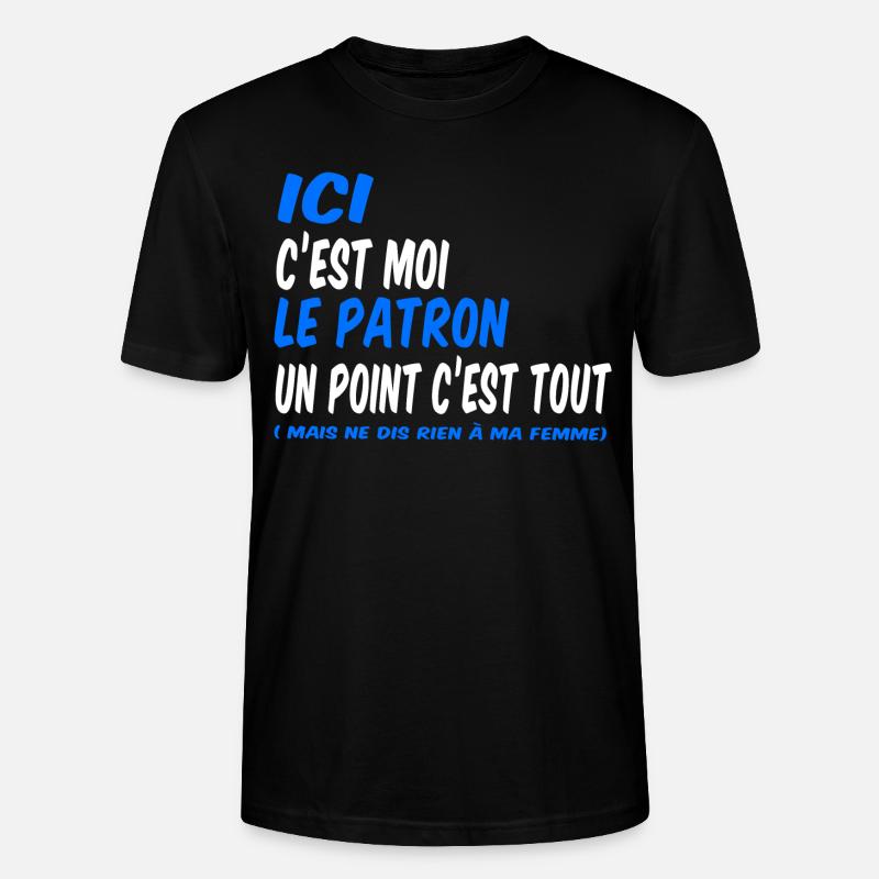 Ici c'est moi le patron un point c'est tout - T-shirt bio CRAFTER Stanley Stella Unisexe - noir
