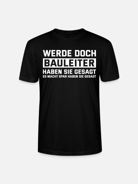 Bauleitung Humor Werde doch Bauleiter - Stanley/Stella Unisex Bio-T-Shirt CRAFTER - Schwarz