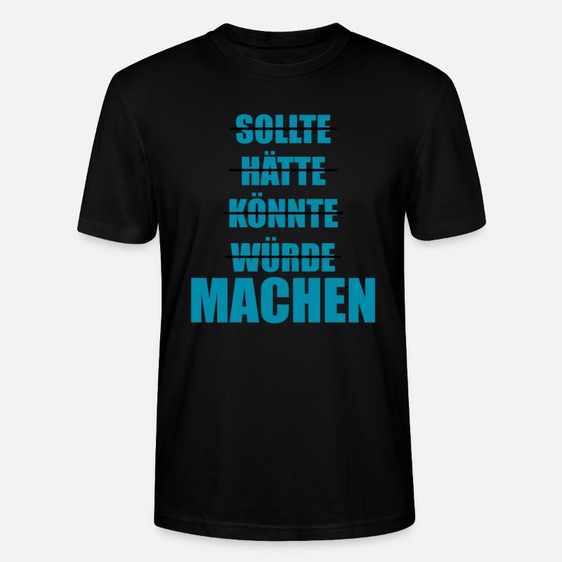 Sollte Hätte Würde - MACHEN! - Stanley/Stella Unisex Bio-T-Shirt CRAFTER - Schwarz
