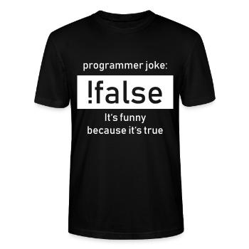 Programmer Joke: !false It's Funny Beacause true - Stanley/Stella Unisex Bio-T-Shirt CRAFTER - Schwarz - Vorne - Alina (178cm) & Michal (187cm)