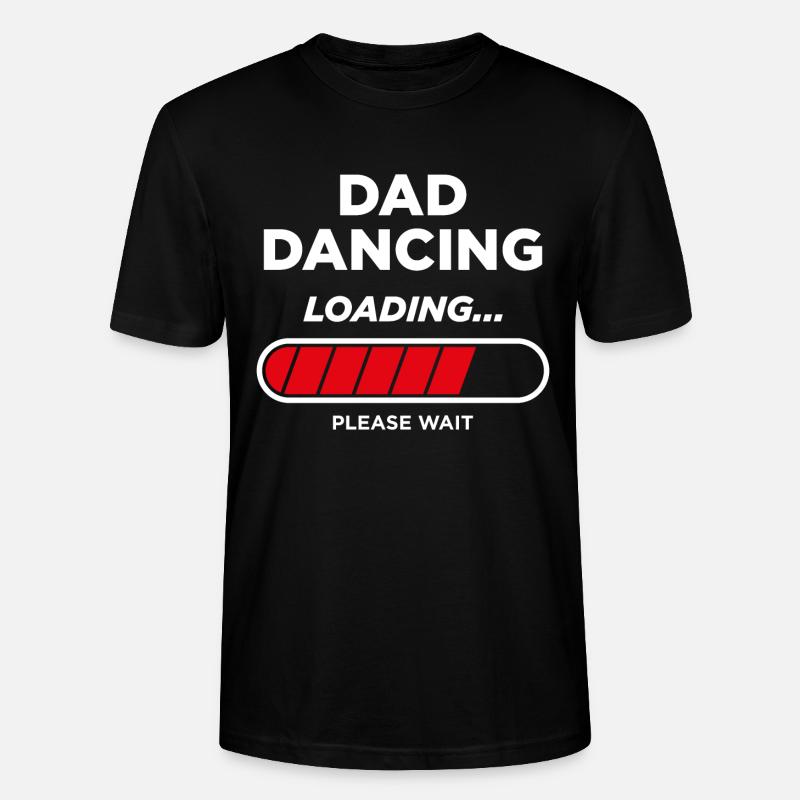 Dad Dancing Loading - Stanley/Stella CRAFTER Unisex Organic T-Shirt - black