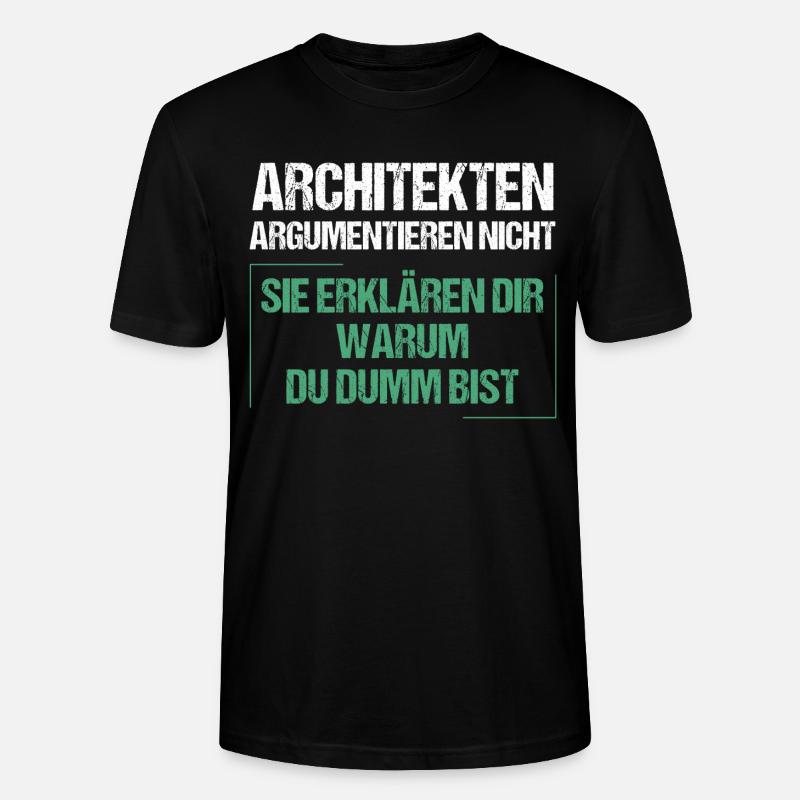 Architects don't argue - Stanley/Stella CRAFTER Unisex Organic T-Shirt - black