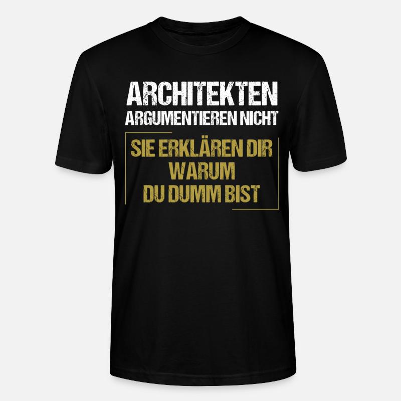 Architects don't argue - Stanley/Stella CRAFTER Unisex Organic T-Shirt - black
