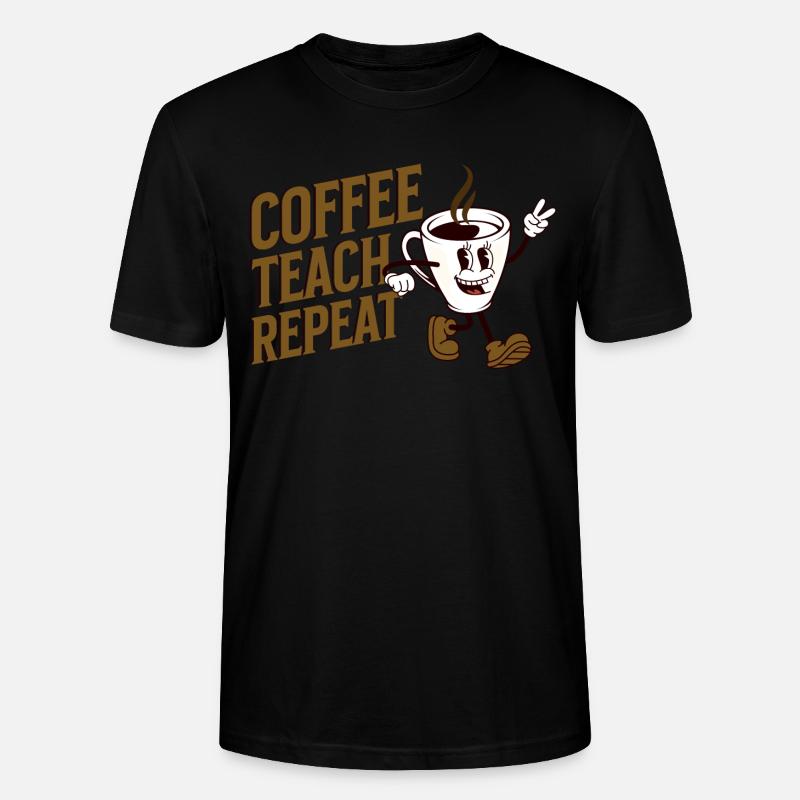 Coffee Teach Repeat - Stanley/Stella Unisex Bio-T-Shirt CRAFTER - Schwarz