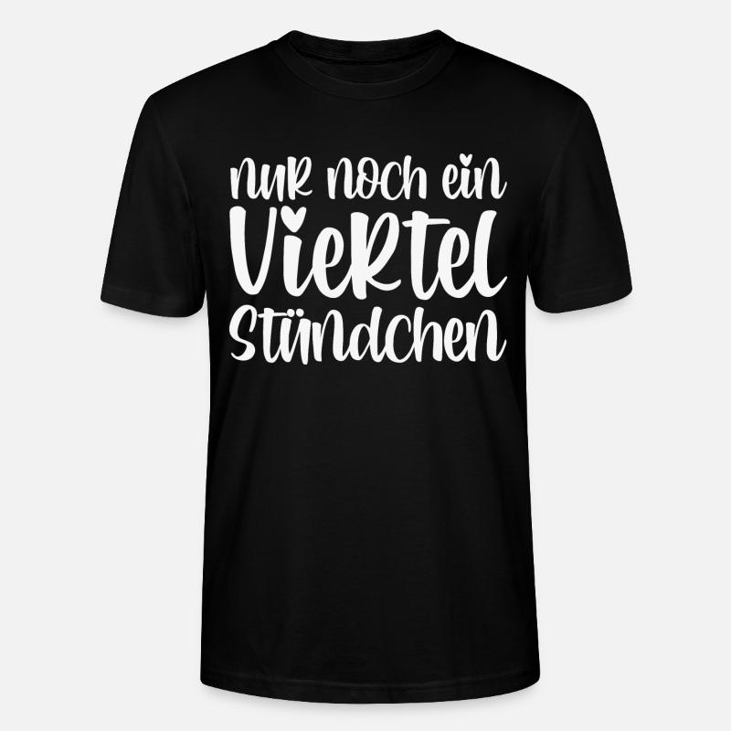 Nur Noch Ein Viertel Stündchen - Stanley/Stella Unisex Bio-T-Shirt CRAFTER - Schwarz