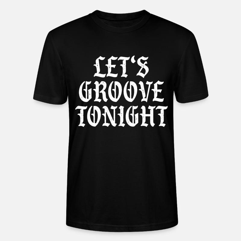 Let's groove tonight - Stanley/Stella Unisex Bio-T-Shirt CRAFTER - Schwarz