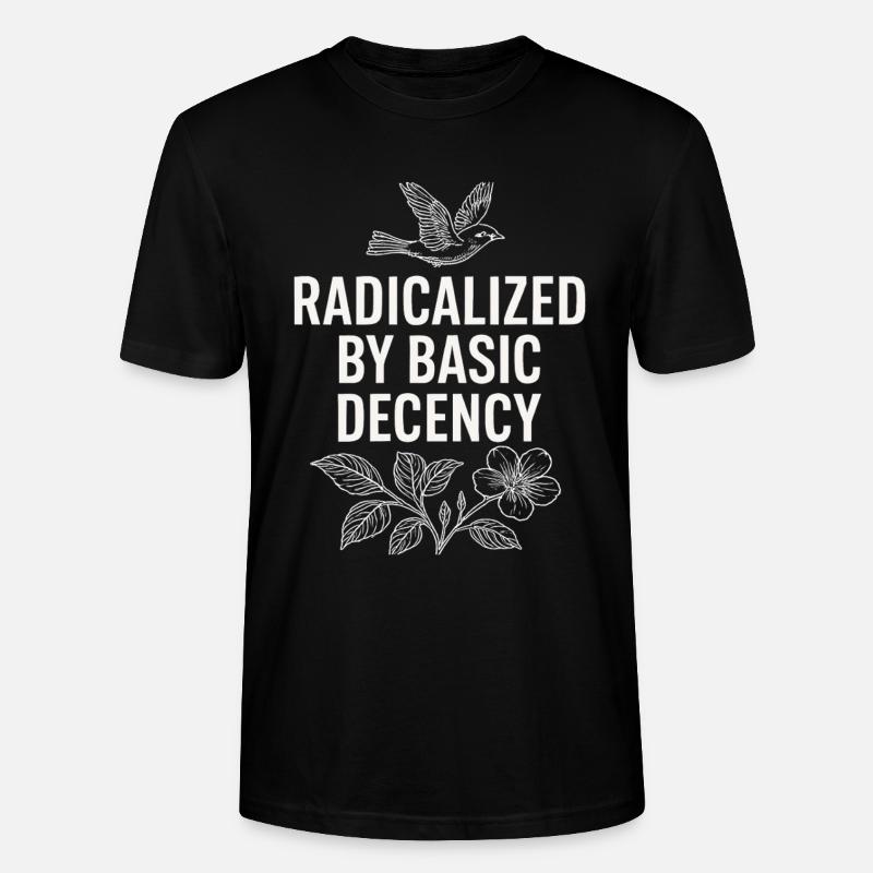 Radicalized by Basic Decency Statement Shirt - Stanley/Stella Unisex Bio-T-Shirt CRAFTER - Schwarz