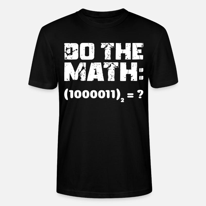 Do The Math Binary System - Stanley/Stella CRAFTER Unisex Organic T-Shirt - black
