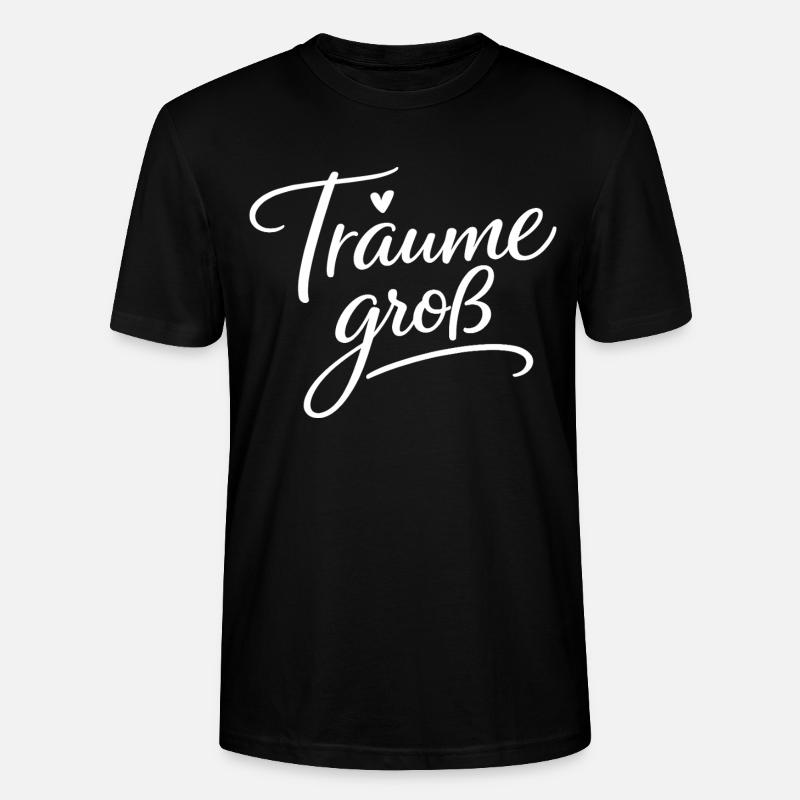 Träume Groß – Handlettering Script - Stanley/Stella Unisex Bio-T-Shirt CRAFTER - Schwarz