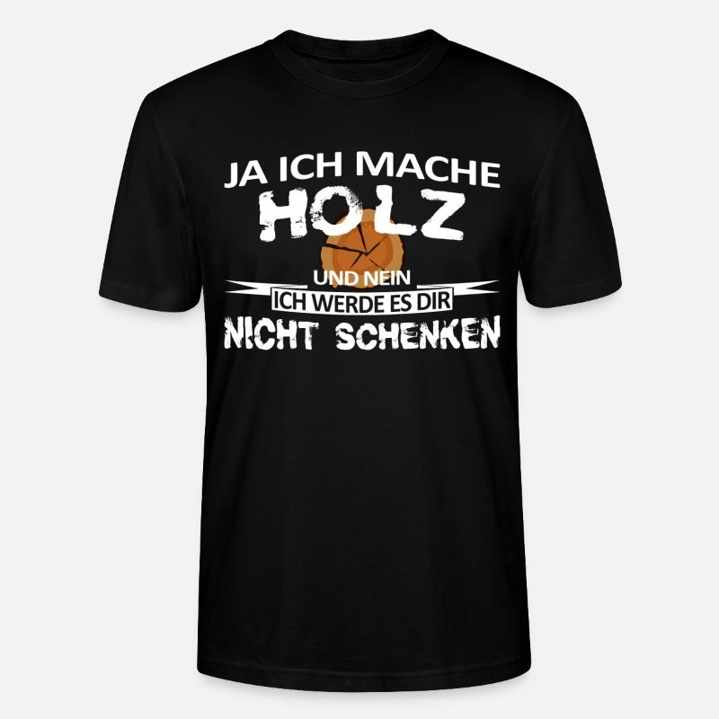 Ich mache Holz - Stanley/Stella Unisex Bio-T-Shirt CRAFTER - Schwarz