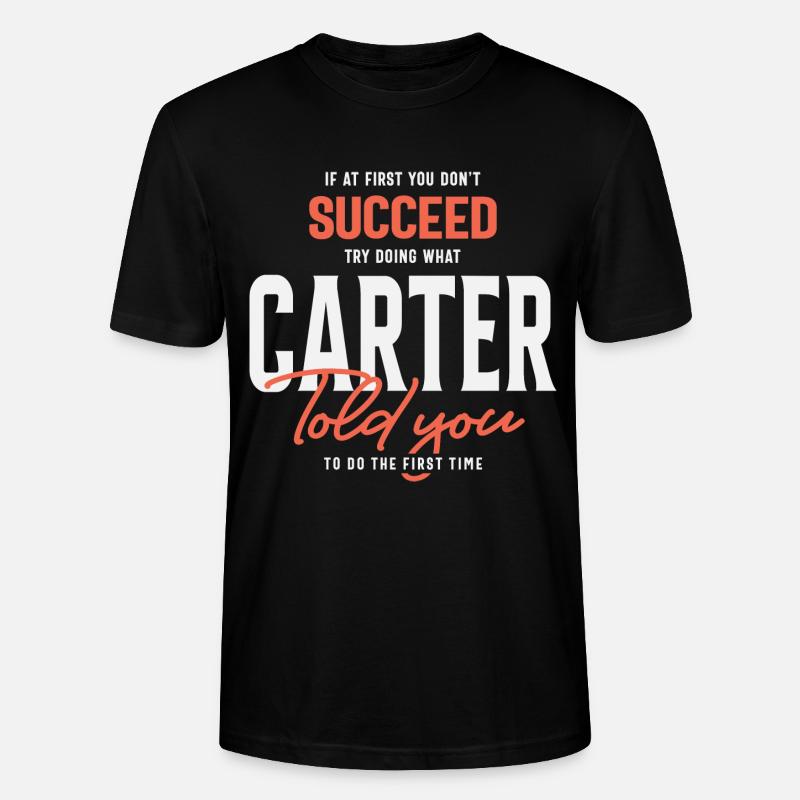 Carter Name Personalized Carter - Stanley/Stella CRAFTER Unisex Organic T-Shirt - black