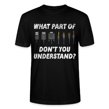 What Part Don't You Understand Tontechniker - Stanley/Stella Unisex Bio-T-Shirt CRAFTER - Schwarz - Vorne - Alina (178cm) & Michal (187cm)