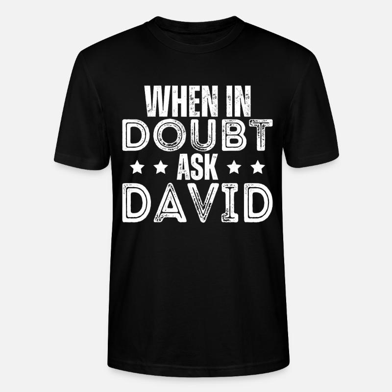 When In Doubt Ask David - Stanley/Stella CRAFTER Unisex Organic T-Shirt - black