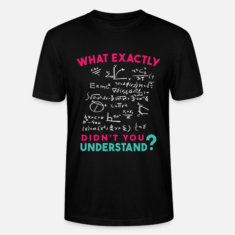 Physics Math Formula Joke - Stanley/Stella CRAFTER Unisex Organic T-Shirt - black